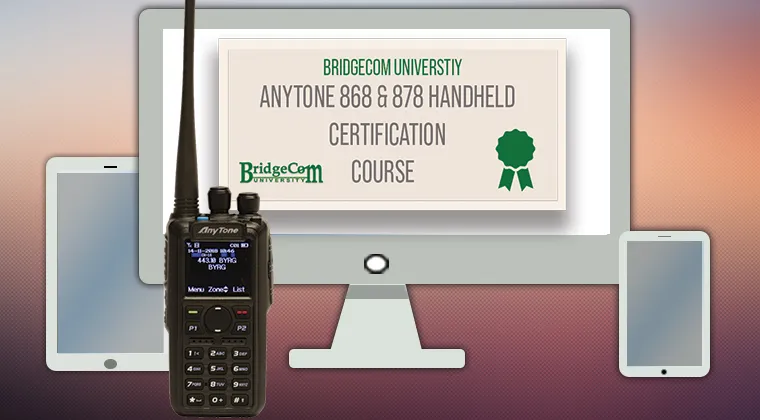 AnyTone AT-D868UV / AT-D878UV / AT-D878UV PLUS DMR HT BridgeCom University Training Course